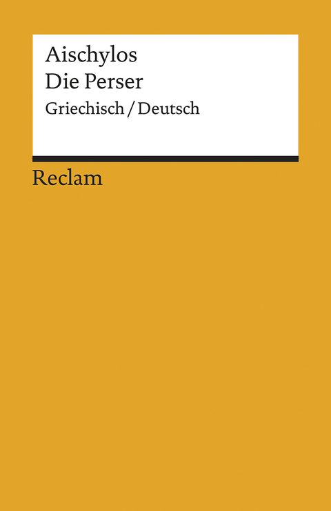 Die Perser. Griechisch/Deutsch -  Aischylos