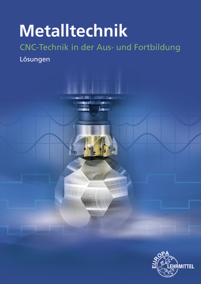 Lösungen zu 19312 CNC-Technik in der Aus- und Weiterbildung - Heinz Paetzold, Michael Grotz