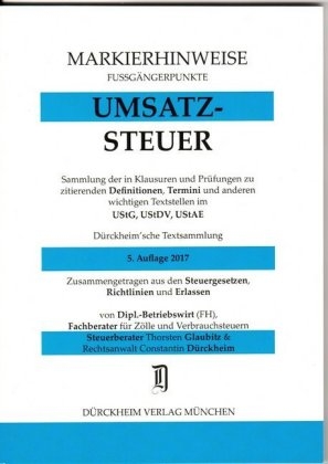 UMSATZSTEUERRECHT Markierhinweise/Fußgängerpunkte für das Steuerberaterexamen Nr. 302 (2017): Dürckheim'sche Markierhinweise - Thorsten Glaubitz, Constantin Dürckheim