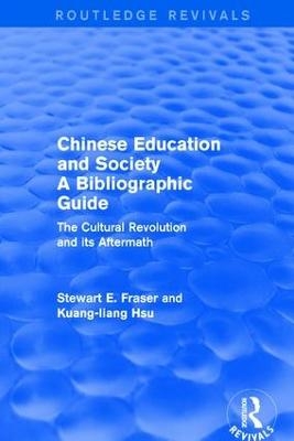 Chinese Education and Society A Bibliographic Guide - Stewart Fraser, Kuang-Liang Hsu