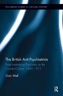 The British Anti-Psychiatrists - Oisín Wall