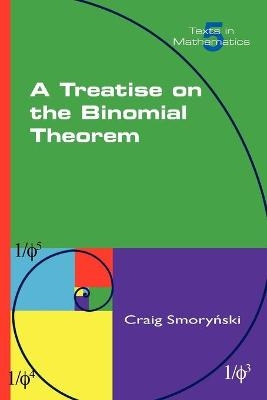 A Treatise on the Binomial Theorem - Craig Smorynski