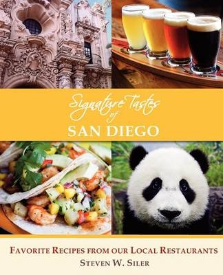 Signature Tastes of San Diego - Steven W Siler