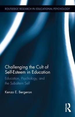 Challenging the Cult of Self-Esteem in Education - Kenzo Bergeron