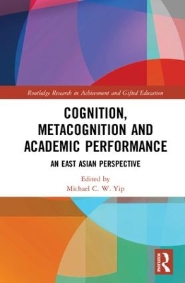 Cognition, Metacognition and Academic Performance - 