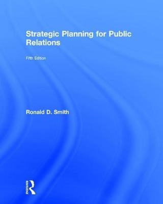 Strategic Planning for Public Relations - Ronald D. Smith