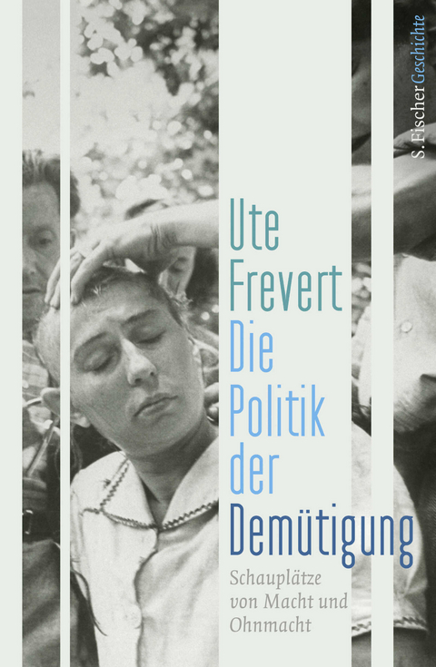 Die Politik der Demütigung - Ute Frevert