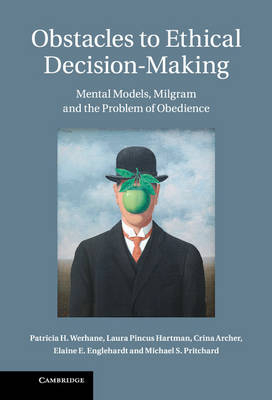 Obstacles to Ethical Decision-Making - Patricia H. Werhane, Laura Pincus Hartman, Crina Archer, Elaine E. Englehardt, Michael S. Pritchard