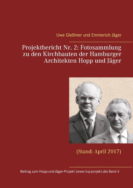 Projektbericht Nr. 2: Fotosammlung zu den Kirchbauten der Hamburger Architekten Hopp und Jäger - Uwe Gleßmer, Emmerich Jäger