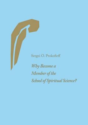 Why Become a Member of the School of Spiritual Science? - Sergei O. Prokofieff