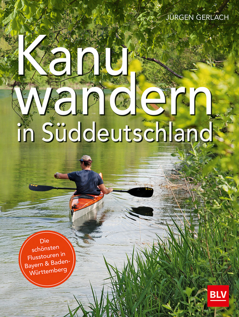 Kanuwandern in Süddeutschland - Jürgen Gerlach