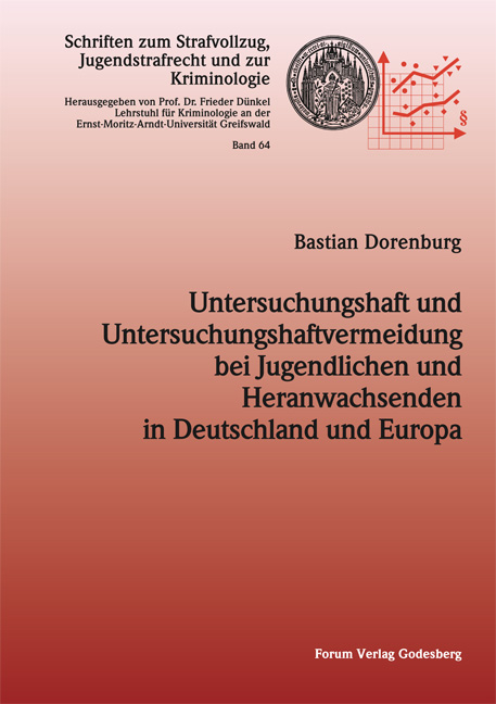 Untersuchungshaft und Untersuchungshaftvermeidung bei Jugendlichen und Heranwachsenden in Deutschland und Europa - Bastian Dorenburg