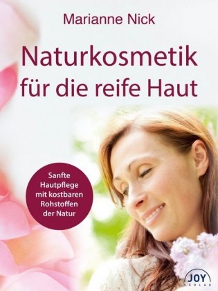 Naturkosmetik für die reife Haut - Marianne Nick