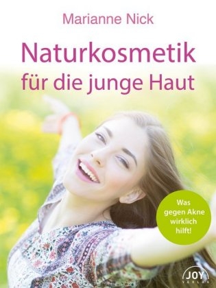 Naturkosmetik für die junge Haut - Marianne Nick