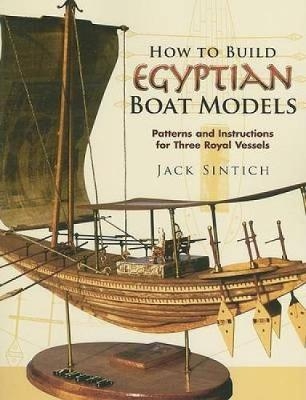 How to Build Egyptian Boat Models - Jack Sintich