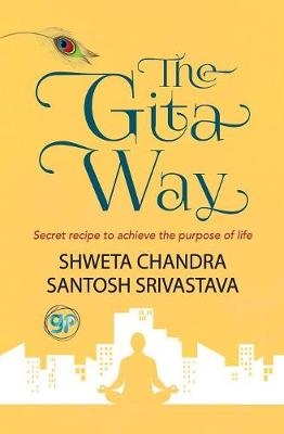 The Gita Way - Shweta Chandra