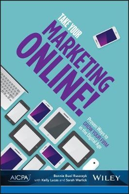 Take Your Marketing Online! - Bonnie B. Ruszczyk, Kelly Lucas, Sarah Warlick