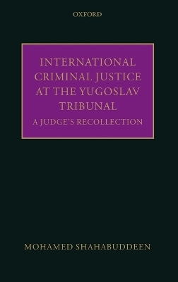 International Criminal Justice at the Yugoslav Tribunal - Mohamed Shahabuddeen