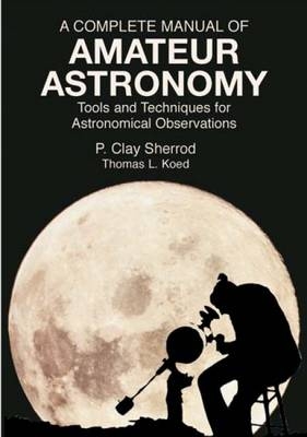 A Complete Manual of Amateur Astron - P.Clay Sherrod