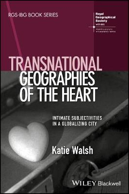 Transnational Geographies of The Heart - Katie Walsh