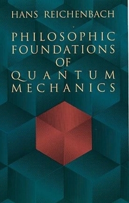 Philosophic Foundations in Quantum Mechanics - Hans Reichenbach