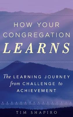 How Your Congregation Learns - Rev. Tim Shapiro