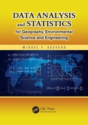 Data Analysis and Statistics for Geography, Environmental Science, and Engineering - Miguel F. Acevedo