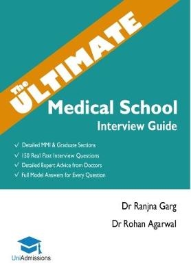 The Ultimate Medical School Interview Guide - Dr Ranjna Garg, Rohan Agarwal