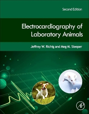 Electrocardiography of Laboratory Animals - Jeffrey W. Richig, Meg M. Sleeper