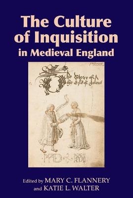 The Culture of Inquisition in Medieval England - 