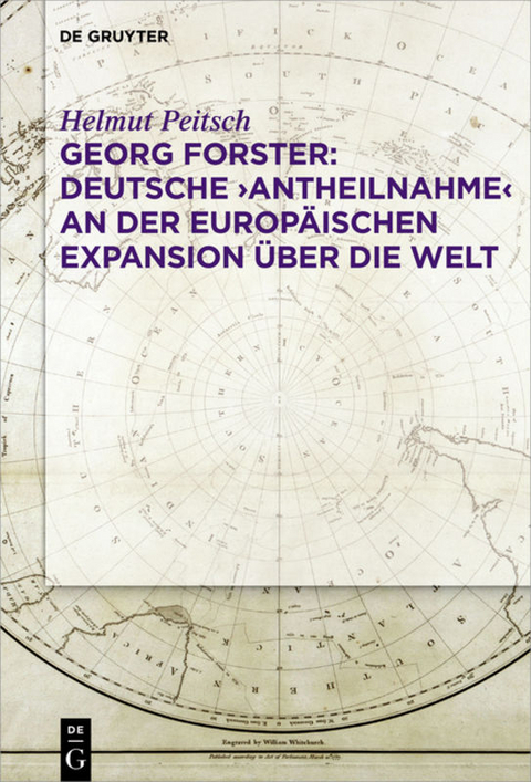 Georg Forster: Deutsche ‚Antheilnahme‘ an der europäischen Expansion über die Welt - Helmut Peitsch