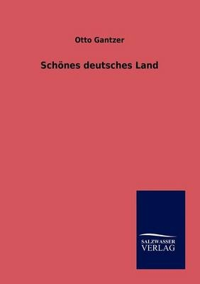 Schönes deutsches Land - Otto Gantzer