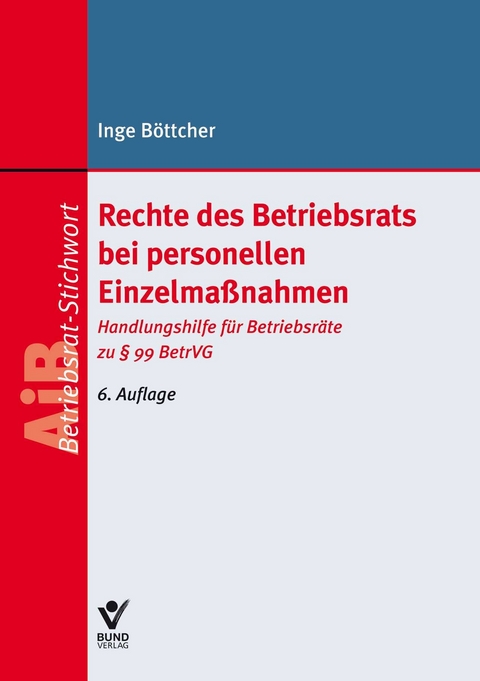 Rechte des Betriebsrats bei personellen Einzelmaßnahmen - Inge Böttcher