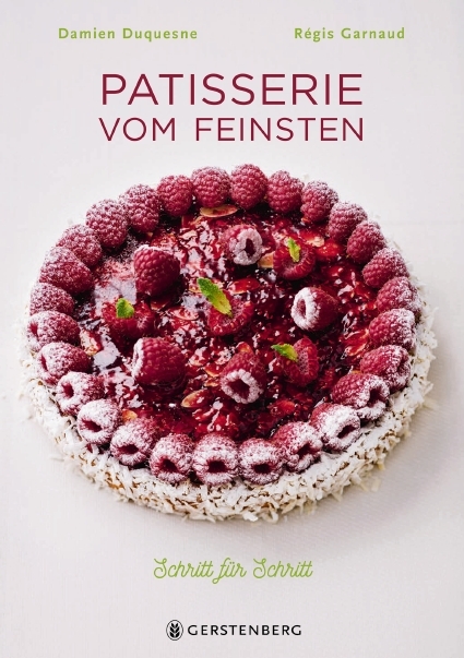 Patisserie vom Feinsten - Damien Duquesne, Régis Garnaud