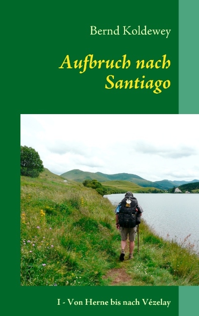 Aufbruch nach Santiago - Bernd Koldewey