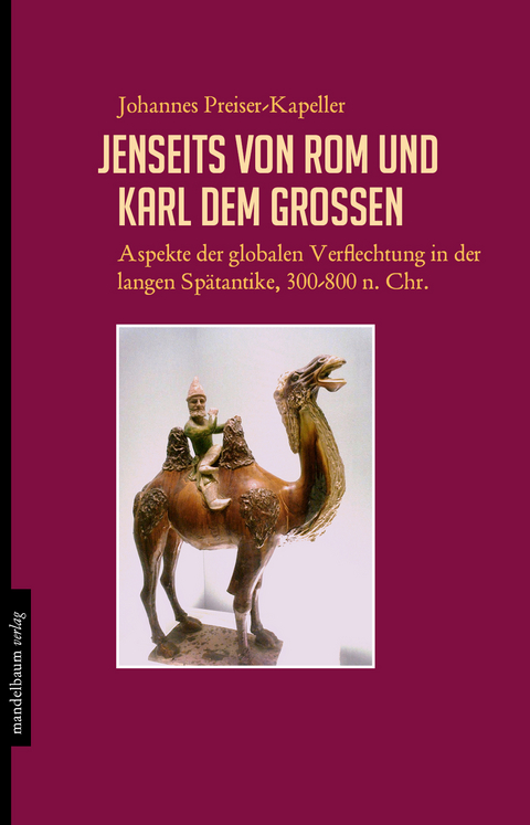 Jenseits von Rom und Karl dem Großen - Johannes Preiser-Kapeller