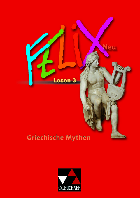 Felix - Forum / Felix Lesen 3 – neu: Griechische Mythen - Michael Lobe