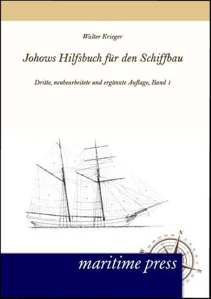 Johows Hilfsbuch für den Schiffbau. Bd.1 - Eduard Krieger