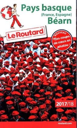 Guide Du Routard Pays Basque (France, Espagne), Bearn 2017/18 -  Collectif