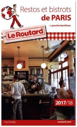 Guide Du Routard Restos Et Bistrots de Paris 2017/18 -  Collectif