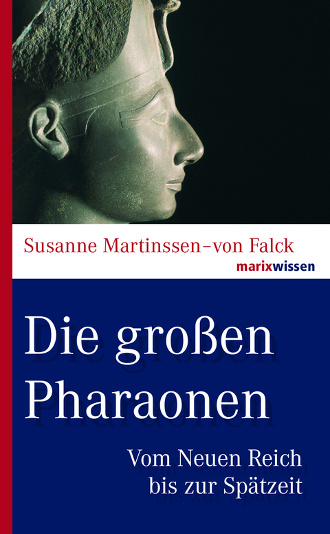 Die großen Pharaonen - Susanne Martinssen-von Falck