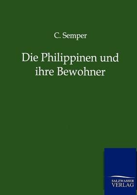 Die Philippinen und ihre Bewohner - C. Semper