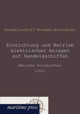 Einrichtung und Betrieb elektrischer Anlagen auf Handelsschiffen - 