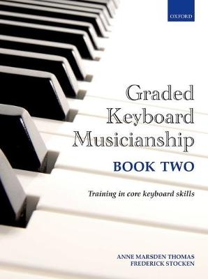 Graded Keyboard Musicianship Book 2 - Anne Marsden Thomas, Frederick Stocken