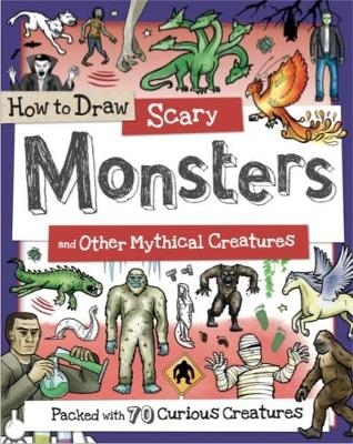 How to Draw Scary Monsters and Other Mythical Creatures - 