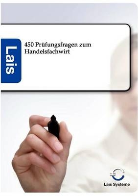 Handelsfachwirt - 450 Prüfungsfragen -  Hrsg. Sarastro GmbH