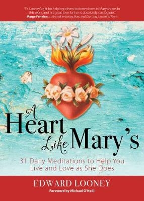 A Heart Like Mary's - Edward Looney