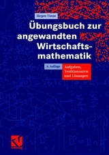 Übungsbuch zur angewandten Wirtschaftsmathematik - Jürgen Tietze