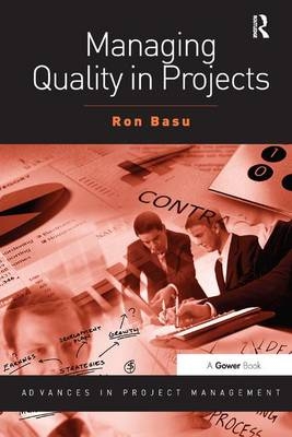 Managing Quality in Projects - Ron Basu