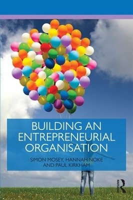 Building an Entrepreneurial Organisation - Simon Mosey, Hannah Noke, Paul Kirkham